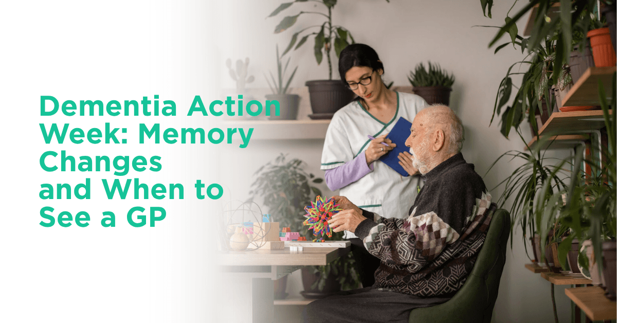 Dementia Action Week Memory Changes and When to See a GP